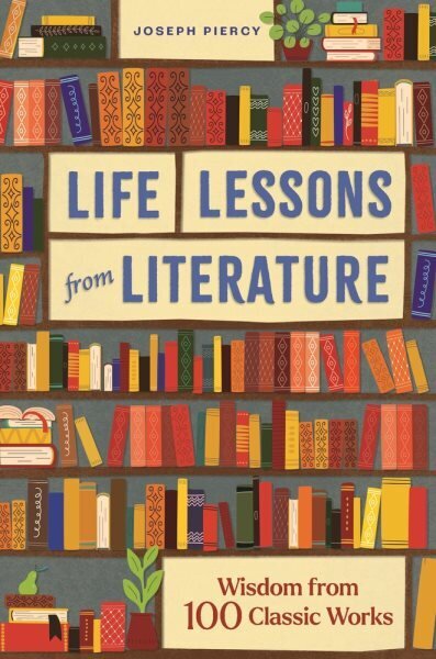 Life Lessons from Literature hinta ja tiedot | Historiakirjat | hobbyhall.fi