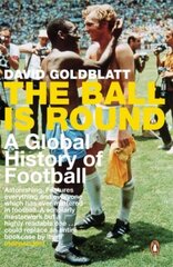 Ball is Round: A Global History of Football hinta ja tiedot | Terveys- ja ravitsemuskirjat | hobbyhall.fi