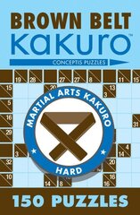 Brown Belt Kakuro: 150 Puzzles hinta ja tiedot | Terveys- ja ravitsemuskirjat | hobbyhall.fi