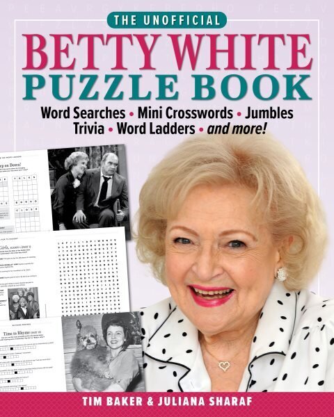 Unofficial Betty White Puzzle Book: Word Searches Mini Crosswords Jumbles Trivia Word Ladders And more! hinta ja tiedot | Terveys- ja ravitsemuskirjat | hobbyhall.fi