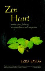 Zen Heart: Simple Advice for Living with Mindfulness and Compassion hinta ja tiedot | Elämäntaitokirjat | hobbyhall.fi