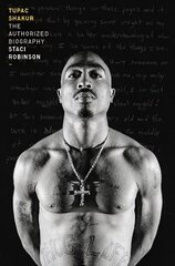 Tupac Shakur: The Authorized Biography hinta ja tiedot | Elämäkerrat ja muistelmat | hobbyhall.fi