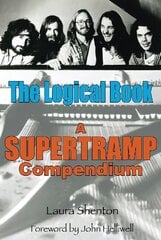 Logical Book: A Supertramp Compendium New edition hinta ja tiedot | Taidekirjat | hobbyhall.fi