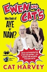 Ewen and Cat's Wee Book of Aye or Naw?: 500 quiz questions to test your knowledge on EVERYTHING! hinta ja tiedot | Fantasia- ja scifi-kirjallisuus | hobbyhall.fi