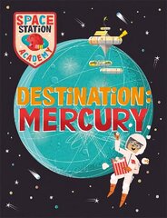 Space Station Academy: Destination Mercury hinta ja tiedot | Nuortenkirjat | hobbyhall.fi