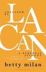 Analyzed by Lacan: A Personal Account hinta ja tiedot | Historiakirjat | hobbyhall.fi