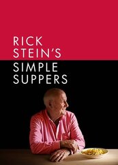 Rick Stein's Simple Suppers: A brand-new collection of over 120 easy recipes hinta ja tiedot | Keittokirjat | hobbyhall.fi