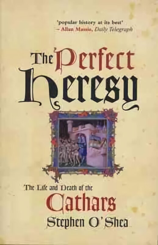 Perfect Heresy: The Life and Death of the Cathars Main hinta ja tiedot | Historiakirjat | hobbyhall.fi