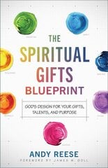 Spiritual Gifts Blueprint God`s Design for Your Gifts, Talents, and Purpose hinta ja tiedot | Hengelliset kirjat ja teologia | hobbyhall.fi