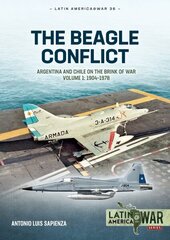 Beagle Conflict Volume 1: Argentina and Chile on the Brink of War in 1978 hinta ja tiedot | Historiakirjat | hobbyhall.fi