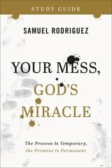 Your Mess, God`s Miracle Study Guide The Process Is Temporary, the Promise Is Permanent hinta ja tiedot | Hengelliset kirjat ja teologia | hobbyhall.fi