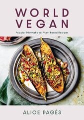 World Vegan: Irresistible International Plant-Based Recipes hinta ja tiedot | Keittokirjat | hobbyhall.fi