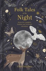 Folk Tales of the Night: Stories for Campfires, Bedtime and Nocturnal Adventures hinta ja tiedot | Fantasia- ja scifi-kirjallisuus | hobbyhall.fi