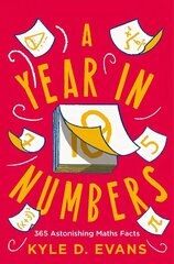 Year in Numbers: 365 Astonishing Maths Facts Main hinta ja tiedot | Talouskirjat | hobbyhall.fi