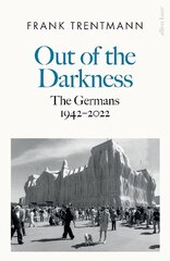 Out of the Darkness: The Germans, 1942-2022 hinta ja tiedot | Historiakirjat | hobbyhall.fi