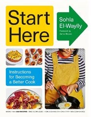 Start Here: Instructions for Becoming a Better Cook hinta ja tiedot | Keittokirjat | hobbyhall.fi