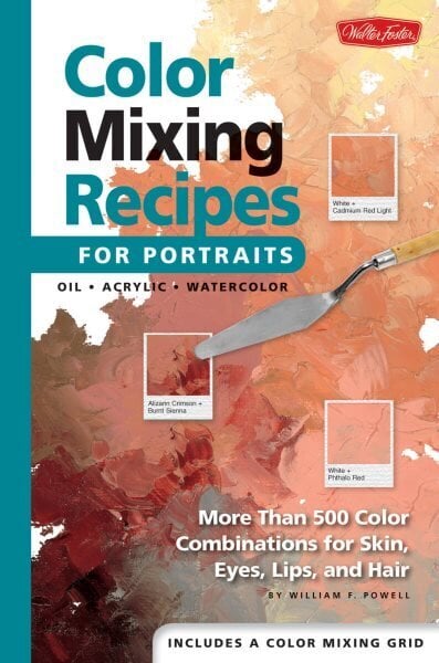 Color Mixing Recipes for Portraits hinta ja tiedot | Taidekirjat | hobbyhall.fi