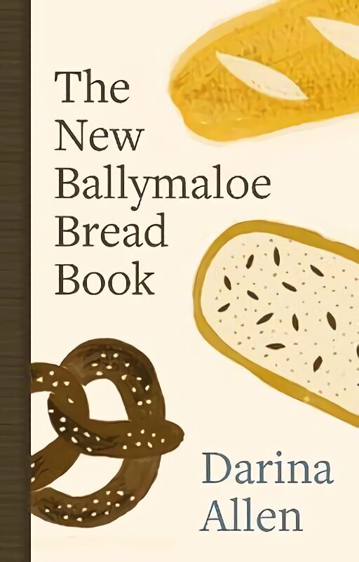 New Ballymaloe Bread Book hinta ja tiedot | Keittokirjat | hobbyhall.fi