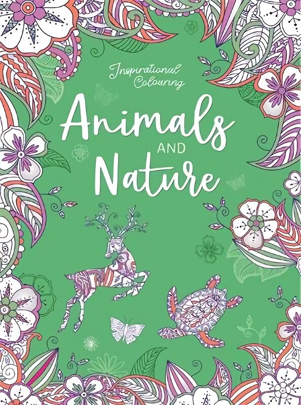 Inspirational Colouring: Animals and Nature hinta ja tiedot | Terveys- ja ravitsemuskirjat | hobbyhall.fi