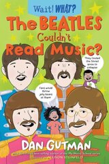 Beatles Couldn't Read Music? hinta ja tiedot | Nuortenkirjat | hobbyhall.fi