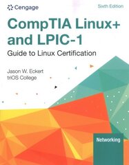 Linuxplus and LPIC-1 Guide to Linux Certification 6th edition hinta ja tiedot | Talouskirjat | hobbyhall.fi