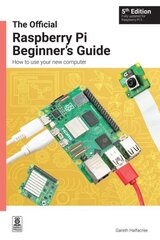 Official Raspberry Pi Beginner's Guide: How to use your new computer 5th New edition hinta ja tiedot | Talouskirjat | hobbyhall.fi