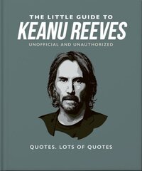 Little Guide to Keanu Reeves: The Nicest Guy in Hollywood hinta ja tiedot | Taidekirjat | hobbyhall.fi