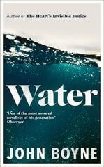 Water: A haunting, confronting novel from the author of The Hearts Invisible Furies hinta ja tiedot | Fantasia- ja scifi-kirjallisuus | hobbyhall.fi