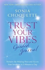 Trust Your Vibes Guided Journal: Reclaim the Missing Piece and Access Your Intuition in 5 Minutes a Day hinta ja tiedot | Elämäkerrat ja muistelmat | hobbyhall.fi