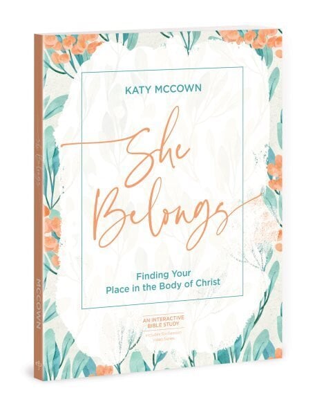 She Belongs - Includes 6-Sessi: Finding Your Place in the Body of Christ