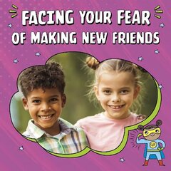 Facing Your Fear of Making New Friends hinta ja tiedot | Nuortenkirjat | hobbyhall.fi