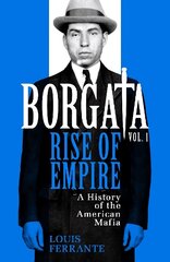 Borgata: Rise of Empire: A History of the American Mafia hinta ja tiedot | Elämäkerrat ja muistelmat | hobbyhall.fi