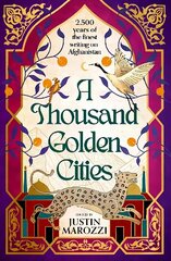 Thousand Golden Cities: 2,500 Years of Writing from Afghanistan and its People hinta ja tiedot | Novellit | hobbyhall.fi