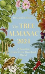 Tree Almanac 2024: A Seasonal Guide to the Woodland World hinta ja tiedot | Puutarhakirjat | hobbyhall.fi