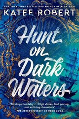 Hunt On Dark Waters: A sexy fantasy romance from TikTok phenomenon and author of Neon Gods hinta ja tiedot | Fantasia- ja scifi-kirjallisuus | hobbyhall.fi