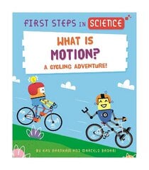 First Steps in Science: What is Motion? hinta ja tiedot | Nuortenkirjat | hobbyhall.fi