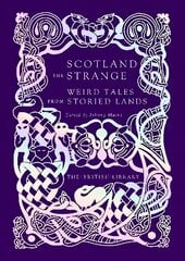 Scotland the Strange: Weird Tales from Storied Lands hinta ja tiedot | Fantasia- ja scifi-kirjallisuus | hobbyhall.fi