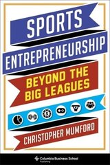 Sports Entrepreneurship: Beyond the Big Leagues hinta ja tiedot | Talouskirjat | hobbyhall.fi