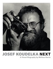 Josef Koudelka: Next: A Visual Biography by Melissa Harris hinta ja tiedot | Elämäkerrat ja muistelmat | hobbyhall.fi