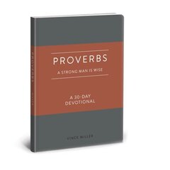 Proverbs a Strong Man Is Wise: A 30-Day Devotional hinta ja tiedot | Hengelliset kirjat ja teologia | hobbyhall.fi