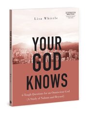 Your God Knows - Includes 6-Se: 6 Tough Questions for an Omniscient God (a Study of Nahum and Beyond) hinta ja tiedot | Hengelliset kirjat ja teologia | hobbyhall.fi