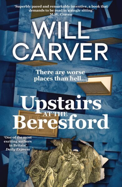 Upstairs at the Beresford: The devilishly dark, explosive prequel to cult bestselling author Will Carver's The Beresford hinta ja tiedot | Fantasia- ja scifi-kirjallisuus | hobbyhall.fi