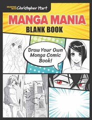 Manga Mania Blank Book: Draw Your Own Manga Comic Book! hinta ja tiedot | Terveys- ja ravitsemuskirjat | hobbyhall.fi