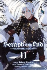 Seraph of the End, Vol. 11: Vampire Reign hinta ja tiedot | Fantasia- ja scifi-kirjallisuus | hobbyhall.fi