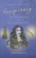 Conspiracy: The Fourth Diary of Lady Jane Tremayne hinta ja tiedot | Fantasia- ja scifi-kirjallisuus | hobbyhall.fi