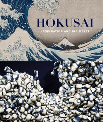 Hokusai: Inspiration and Influence hinta ja tiedot | Taidekirjat | hobbyhall.fi