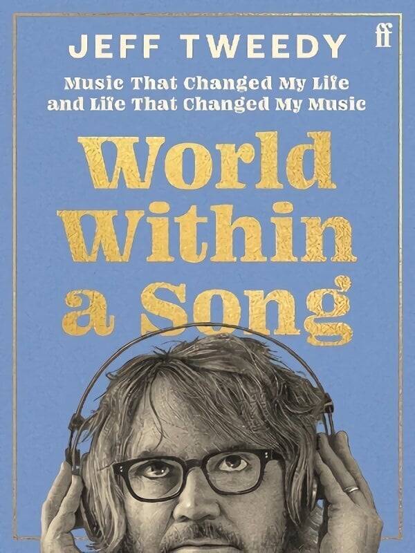 World Within a Song: Music That Changed My Life and Life That Changed My Music Main hinta ja tiedot | Taidekirjat | hobbyhall.fi