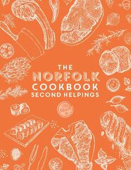 Norfolk Cook Book: Second Helpings: A celebration of the amazing food and drink on our doorstep hinta ja tiedot | Keittokirjat | hobbyhall.fi