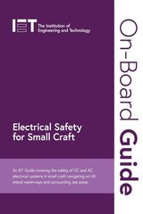 On-Board Guide: Electrical Safety for Small Craft: An IET Guide covering the safety of DC and AC electrical systems in small craft navigating on UK inland waterways and surrounding sea areas hinta ja tiedot | Yhteiskunnalliset kirjat | hobbyhall.fi