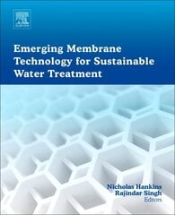 Emerging Membrane Technology for Sustainable Water Treatment hinta ja tiedot | Yhteiskunnalliset kirjat | hobbyhall.fi